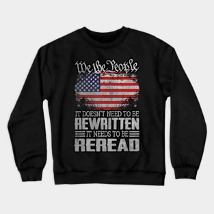 Constitution Of The Usa Needs To Be Reread Crewneck Sweatshirt